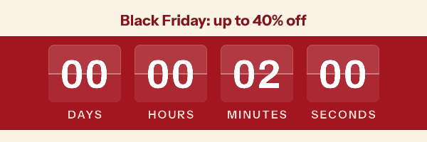 The Black Friday sale banner, Black Friday: up to 40% off, opened at 23:58 on Sunday: flip cards reading 0 days 0 hours 2 minutes 0 seconds