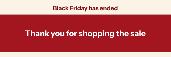 The same banner opened on Monday morning: its closing graphic, Black Friday has ended. Thank you for shopping the sale